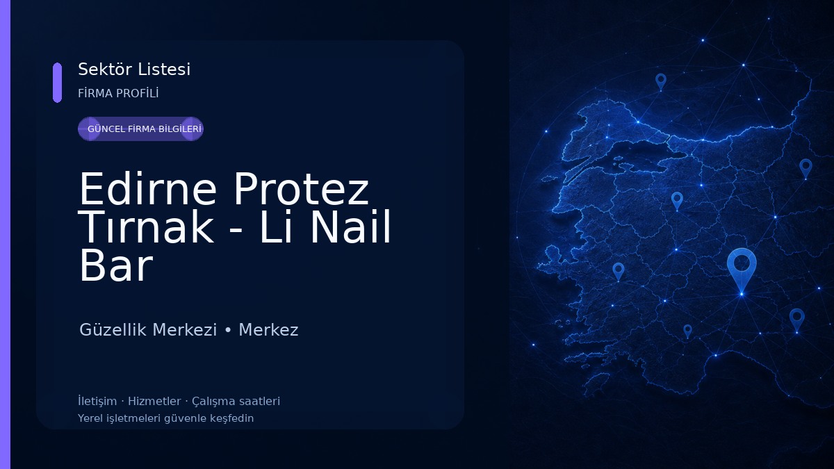 Edirne Protez Tırnak - Li Nail Bar Güzellik Merkezi