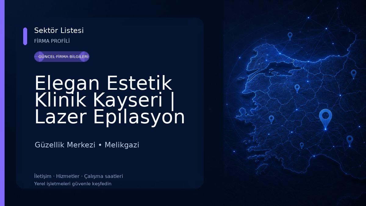 Elegan Estetik Klinik Kayseri | Lazer Epilasyon | Bölgesel İncelme | Profesyonel Cilt Bakımı Güzellik Merkezi