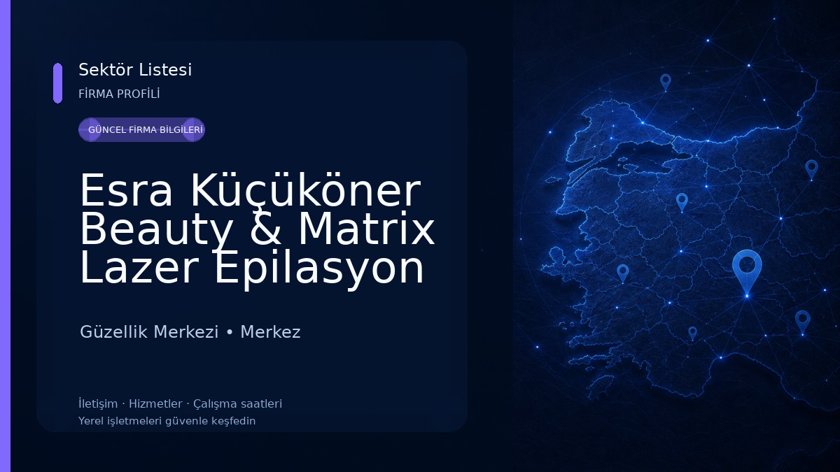 Esra Küçüköner Beauty & Matrix Lazer Epilasyon Merkezi Güzellik Merkezi