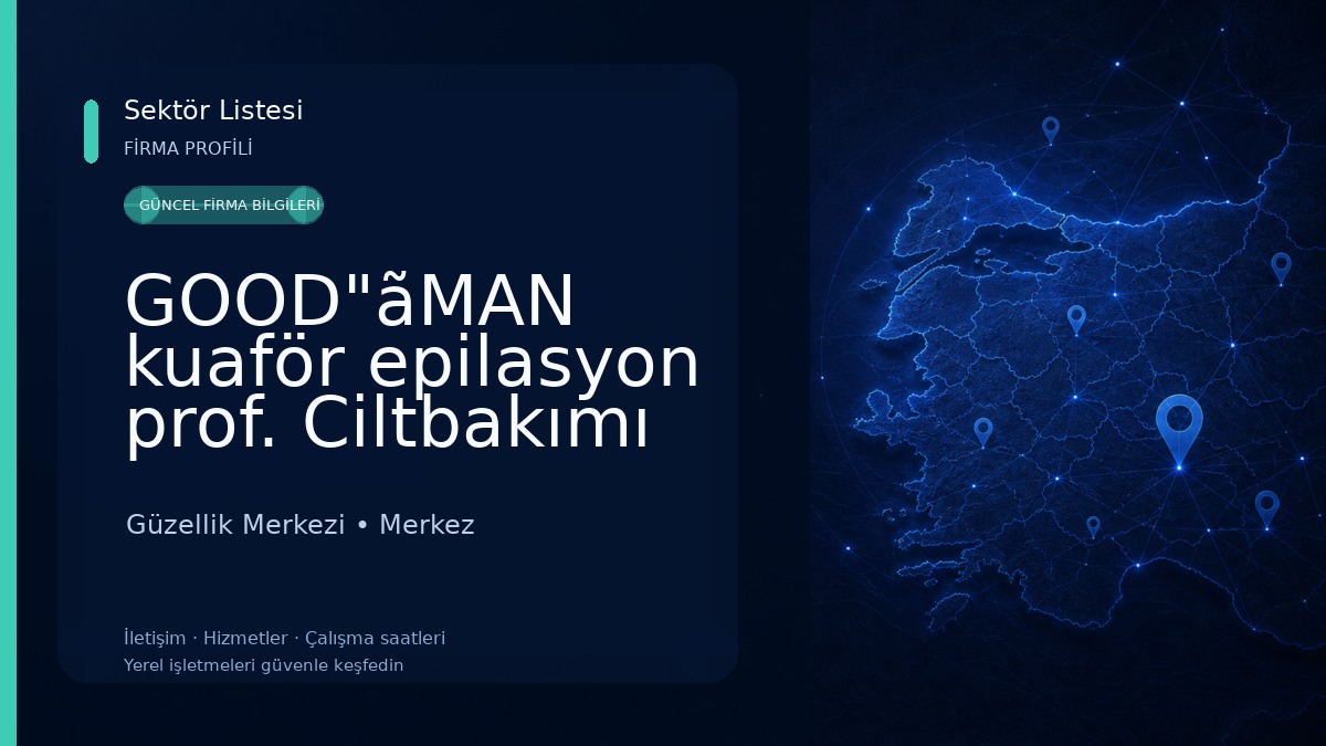 GOOD"ãMAN kuaför epilasyon prof. Ciltbakımı ve prof. Saç ekim merkezi