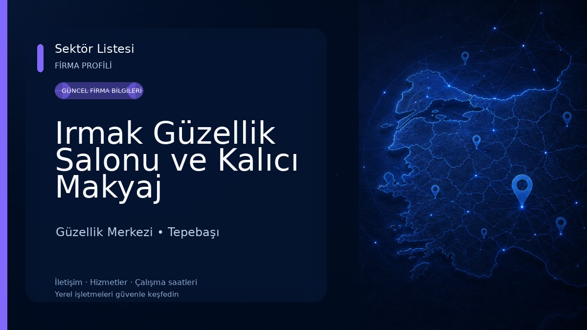 Irmak Güzellik Salonu ve Kalıcı Makyaj Güzellik Merkezi
