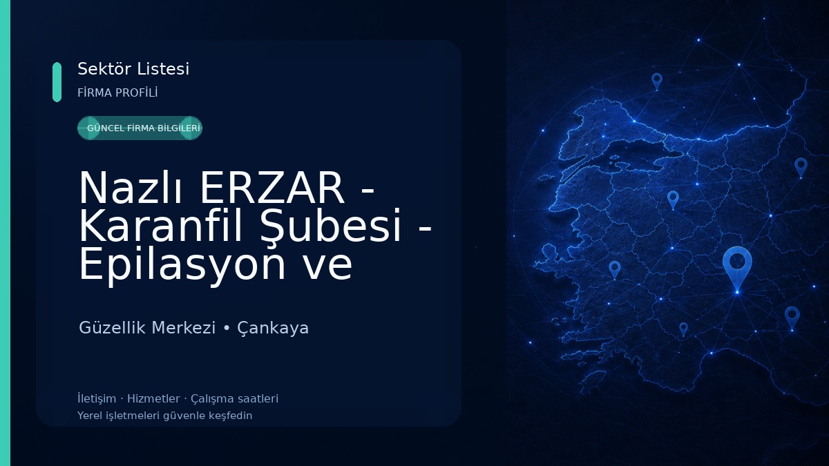 Nazlı ERZAR - Karanfil Şubesi - Epilasyon ve Güzellik Merkezi