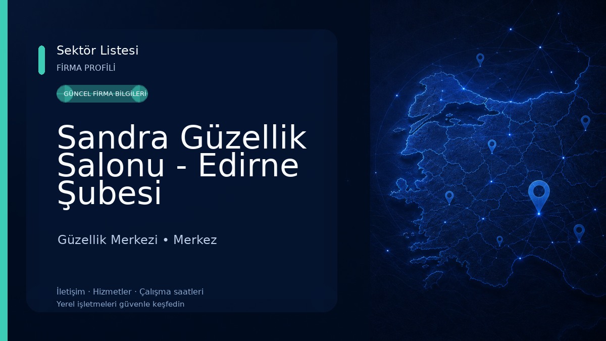 Sandra Güzellik Salonu - Edirne Şubesi Güzellik Merkezi
