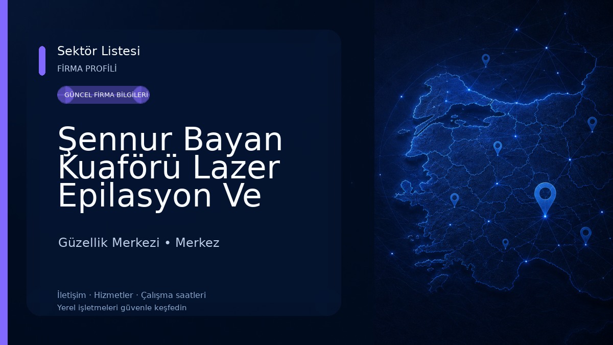 Şennur Bayan Kuaförü Lazer Epilasyon Ve Güzellik Salonu Güzellik Merkezi
