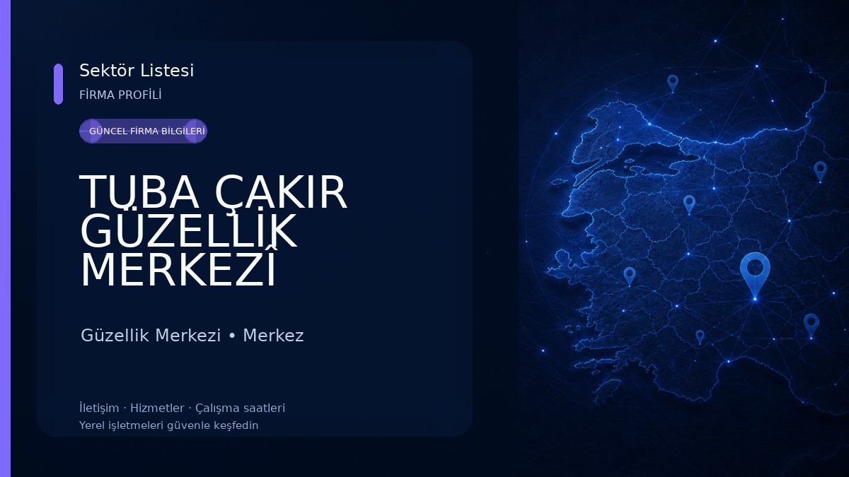 TUBA ÇAKIR GÜZELLİK MERKEZÎ